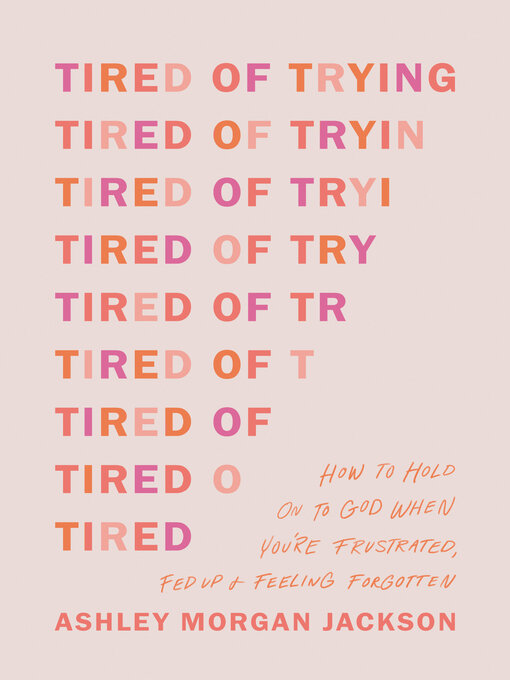 Title details for Tired of Trying by Ashley Morgan Jackson - Available